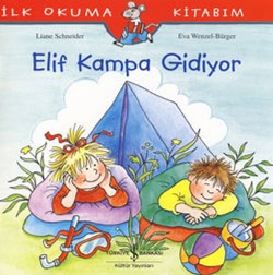 İlk Okuma Kitabım - Elif Kampa Gidiyor