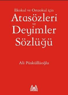 İlkokul ve Ortaokul İçin Atasözleri ve Deyimler Sözlüğü