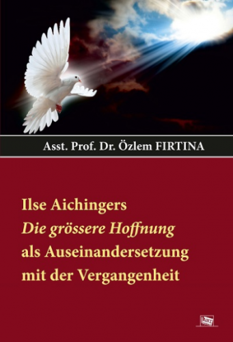 Ilse Aichingers Die Grössere Hoffnung Als Auseinandersetzung Mit Der V