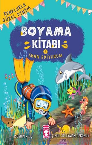 İman Ediyorum - Renklerle Güzel Dinim Boyama Kitabı 2