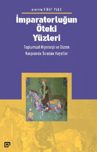 İmparatorluğun Öteki Yüzleri: Toplumsal Hiyerarşi ve Düzen Karşısında 