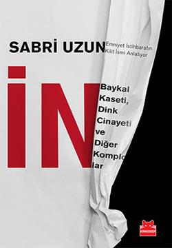 İN: Baykal Kaseti, Dink Cinayeti ve Diğer Komplolar