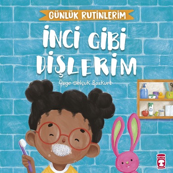 İnci Gibi Dişlerim - Günlük Rutinlerim