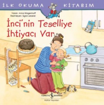 İnci'nin Teselliye İhtiyacı Var - İlk Okuma Kitabım