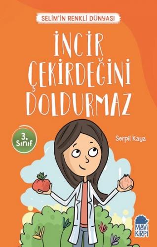 İncir Çekirdeğini Doldurmaz - Selim'in Renkli Dünyası / 3. Sınıf Okuma