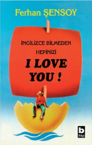 İngilizce Bilmeden Hepinizi I Love You