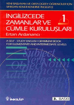 İngilizcede Zamanlar ve Cümle Kuruluşları Cilt: 1