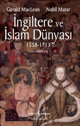 İngiltere Ve İslam Dünyasi 1558 - 1713