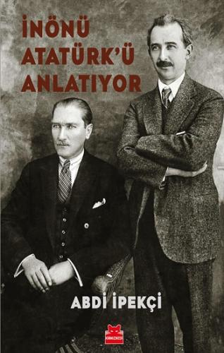 İnönü Atatürk'ü Anlatıyor