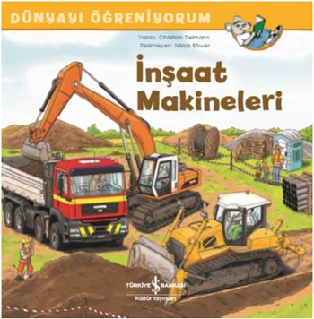 İnşaat Makineleri - Dünyayı Öğreniyorum