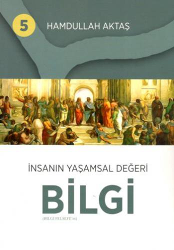 İnsanın Yaşamsal Değeri Bilgi