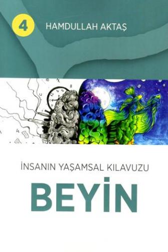 İnsanın Yaşamsal Kılavuzu Beyin