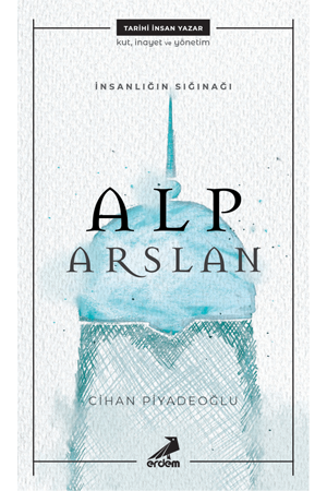 İnsanlığın Sığınağı - Alp Arslan