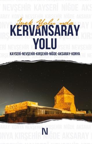 İpek Yolu'nda Kervansaray Yolu