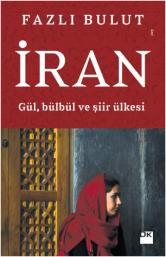 İran - Gül, Bülbül ve Şiir Ülkesi