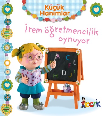 İrem Öğretmencilik Oynuyor (Ciltli)