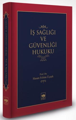 İş Sağlığı ve Güvenliği Hukuku (Ciltli)