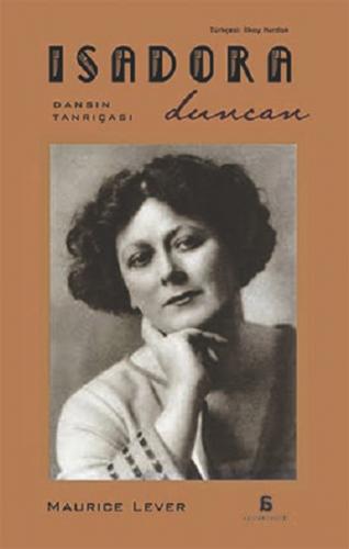 Isadora Duncan – Dansın Tanrıçası