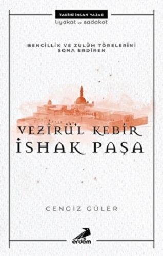 İshak Paşa - Bencillik Ve Zulüm Törelerini Sona Erdiren