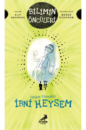 Işığın Efendisi İbni Heysem - Bilimin Öncüleri