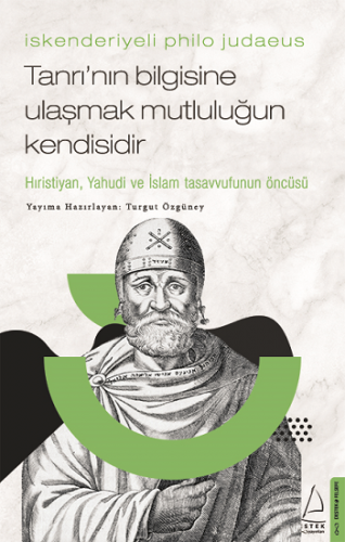 İskenderiyeli Philo Judaeus – Tanrı'nın Bilgisine Ulaşmak Mutluluğun K