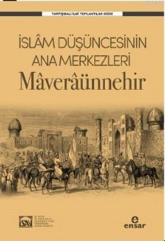 İslam Düşüncesinin Ana Merkezleri Maveraünnehir; İSAV Tartışmalı İlmi 