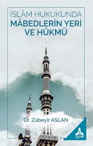 İslam Hukukunda Mabedlerin Yeri ve Hükmü