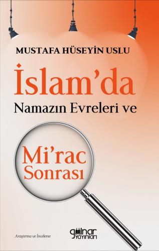 İslamda Namazın Evreleri ve Mi'rac Sonrası