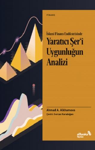 İslami Finans Endüstrisinde Yaratıcı Şer'i Uygunluğun Analizi