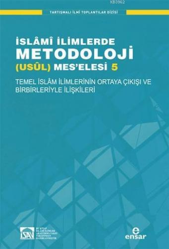 İslami İlimlerde Metodoloji (Usül) Meselesi 5; Temel İslam İlimlerinin