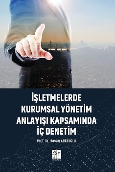 İşletmelerde Kurumsal Yönetim Anlayışı Kapsamında İç Denetim