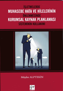 İşletmelerde Muhasebe Hata ve Hilelerinin Önlenmesinde Kurumsal Kaynak