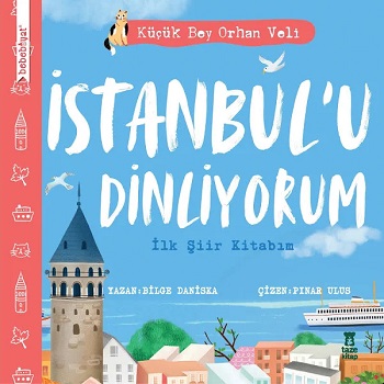 İstanbul'u Dinliyorum - İlk Şiir Kitabım (Ciltli)