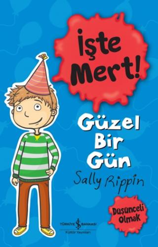 İşte Mert ! -Güzel Bir Gün - Düşünceli Olmak