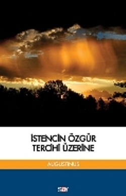 İstencin Özgür Tercihi Üzerine