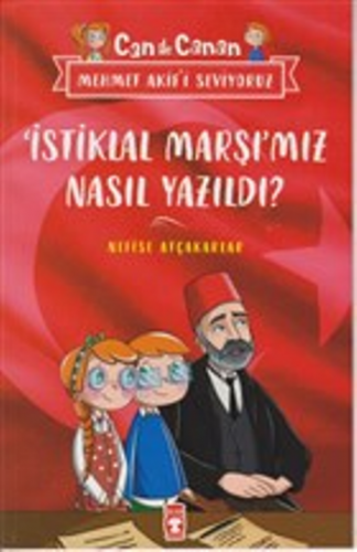 İstiklal Marşımız Nasıl Yazıldı? Can İle Canan Mehmet Akif'i Seviyoruz