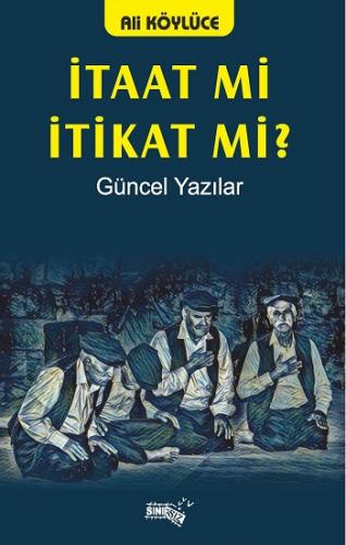 İtaat Mi İtikat Mi?