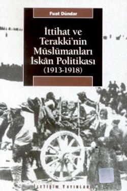 İttihat ve Terakki'nin Müslümanları İskan Politikası (1913-1918)