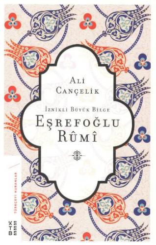 İznikli Büyük Bilge Eşrefoğlu Rumi