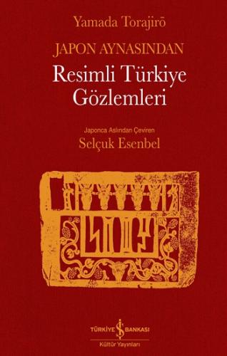 Japon Aynasından Resimli Türkiye Gözlemleri (Ciltli)