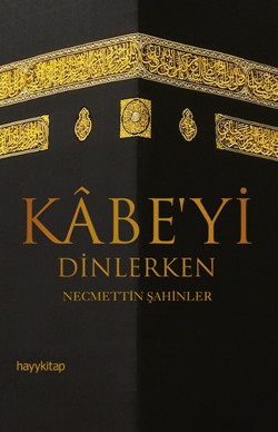 Kabe'yi Dinlerken