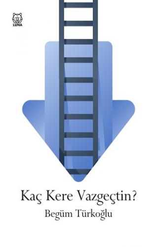 Kaç Kere Vazgeçtin