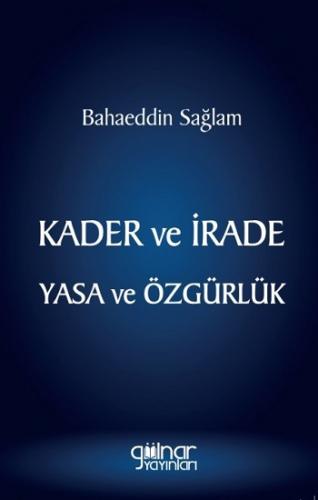 Kader ve İrade Yasa ve Özgürlük