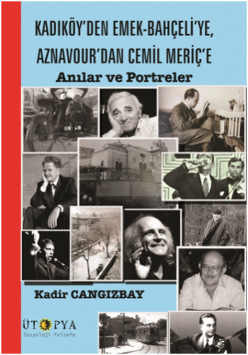 Kadıköy'den Emek-Bahçeli'ye, Aznavour'dan Cemil Meriç'e Anılar Ve Port