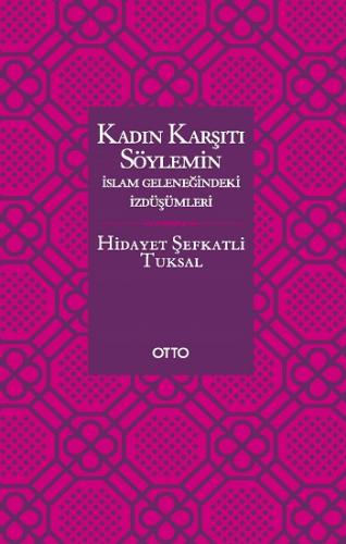 Kadın Karşıtı Söylemin İslam Geleneğindeki İzdüşümleri