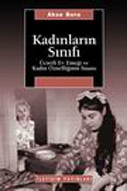 Kadınların Sınıfı :Ücretli Ev Emeği ve Kadın Öznelliğinin İnşası