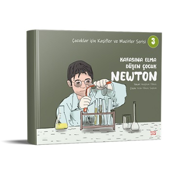 Kafasına Elma Düşen Çocuk Newton - Çocuklar için Kaşifler ve Mucitler 