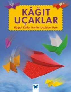 Kağıt Uçaklar - Kağıdı Katla, Harika Uçakları Uçur