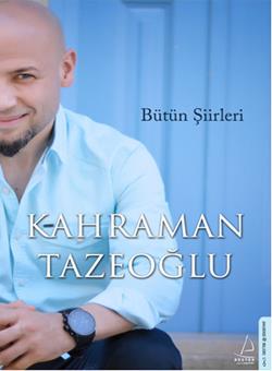 Kahraman Tazeoğlu Bütün Şiirleri