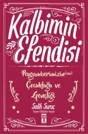 Kalbimin Efendisi-Peygamberimizin Çocukluğu ve Gençliği